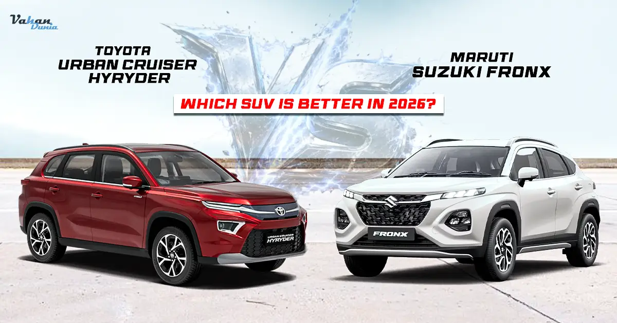 Maruti Suzuki Fronx vs Toyota Urban Cruiser Hyryder: Which SUV is Better in 2026?