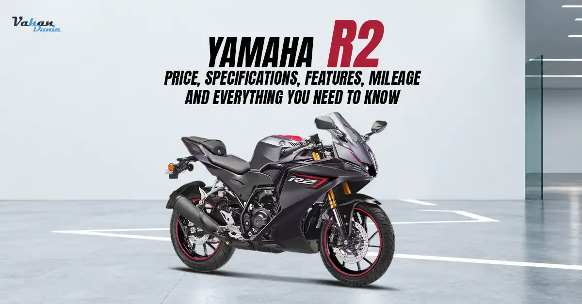Yamaha R2: Price, Specifications, Features, Mileage and Everything You Need to Know
