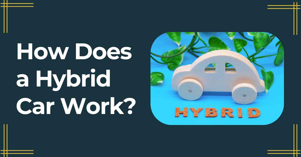 How Does a Hybrid Car Work